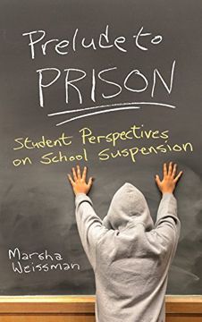 portada Prelude to Prison: Student Perspectives on School Suspension (Syracuse Studies on Peace and Conflict Resolution)