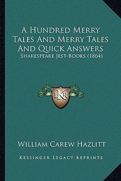 portada a hundred merry tales and merry tales and quick answers: shakespeare jest-books (1864) (en Inglés)