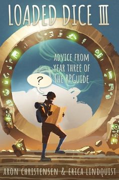 portada Loaded Dice 3: Advice from year three of The RPGuide (en Inglés)