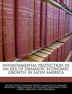 portada environmental protection in an era of dramatic economic growth in latin america (in English)