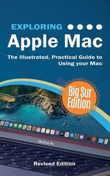 portada Exploring Apple Mac: Big Sur Edition: The Illustrated, Practical Guide to Using MacOS (en Inglés)