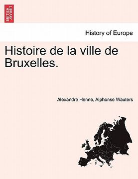 portada Histoire de la ville de Bruxelles. Tome Premier (en Francés)