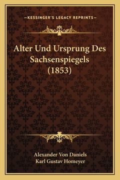 portada Alter Und Ursprung Des Sachsenspiegels (1853) (in German)