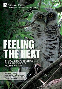 portada Feeling the Heat: International Perspectives on the Prevention of Wildfire Ignition (Series on Climate Change and Society) (in English)