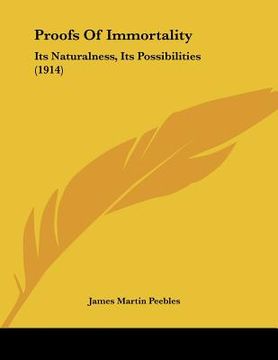 portada proofs of immortality: its naturalness, its possibilities (1914) (en Inglés)