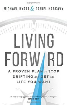 portada Living Forward: A Proven Plan to Stop Drifting and get the Life you Want (en Inglés)