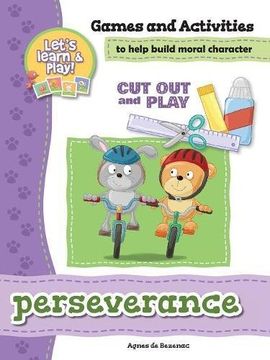portada Perseverance - Games and Activities: Games and Activities to Help Build Moral Character (Cut Out and Play)
