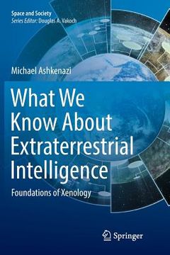 portada What We Know about Extraterrestrial Intelligence: Foundations of Xenology (en Inglés)