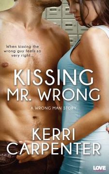 portada Kissing Mr. Wrong (en Inglés)