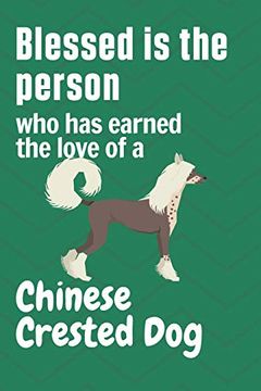 portada Blessed is the Person who has Earned the Love of a Chinese Crested Dog: For Chinese Crested dog Fans (in English)