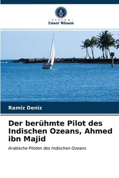 portada Der berühmte Pilot des Indischen Ozeans, Ahmed ibn Majid (en Alemán)