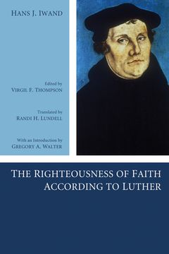 portada The Righteousness of Faith According to Luther (in English)