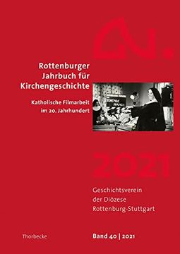 portada Rottenburger Jahrbuch für Kirchengeschichte 40/2021: Katholische Filmarbeit im 20. Jahrhundert (en Alemán)