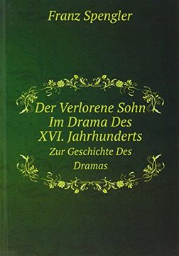 portada Der Verlorene Sohn Im Drama Des XVI Jahrhunderts: Zur Geschichte Des Dramas (German Edition)