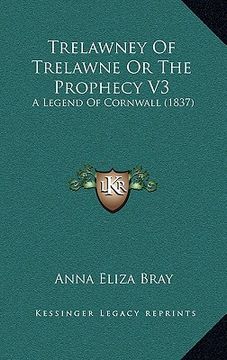 portada trelawney of trelawne or the prophecy v3: a legend of cornwall (1837) (en Inglés)