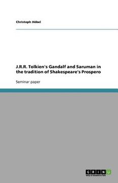 portada j.r.r. tolkien's gandalf and saruman in the tradition of shakespeare's prospero (en Inglés)