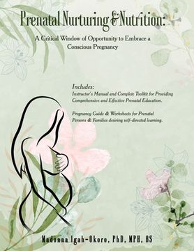 portada Prenatal Nurturing & Nutrition: A Critical Window of Opportunity to Embrace a Conscious Pregnancy (en Inglés)