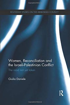 portada Women, Reconciliation and the Israeli-Palestinian Conflict: The Road Not Yet Taken (en Inglés)