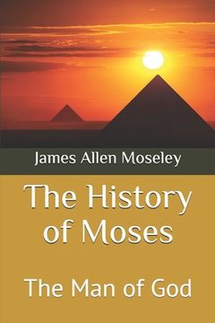 portada The History of Moses: The Man of God (en Inglés)