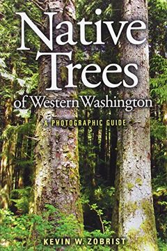 portada Native Trees of Western Washington: A Photographic Guide (en Inglés)