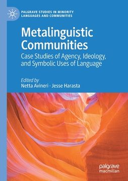 portada Metalinguistic Communities: Case Studies of Agency, Ideology, and Symbolic Uses of Language (in English)