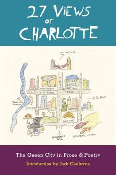 portada 27 Views of Charlotte: The Queen City in Prose & Poetry (en Inglés)