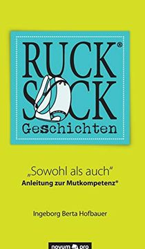 portada Rucksackgeschichten®: "Sowohl als Auch" Anleitung zur Mutkompetenz® (in German)