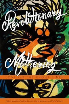 portada Revolutionary Mothering: Love on the Front Lines (in English)