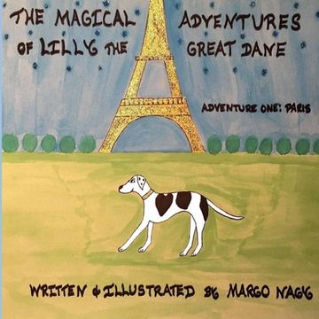 portada The Magical Adventures of Lilly The Great Dane: Adventure One: Paris France (en Inglés)