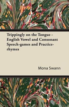 portada trippingly on the tongue - english vowel and consonant speech-games and practice-rhymes (en Inglés)