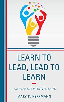 portada Learn to Lead, Lead to Learn: Leadership as a Work in Progress (en Inglés)