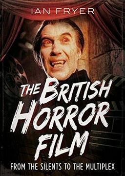 portada The British Horror Film: From the Silents to the Multiplex