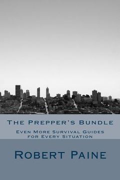 portada The Prepper's Bundle: Even More Survival Guides for Every Situation (en Inglés)