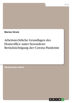 portada Arbeitsrechtliche Grundlagen des Homeoffice unter besonderer Berücksichtigung der Corona Pandemie (in German)