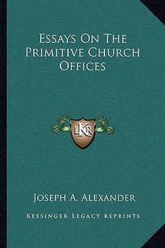 portada essays on the primitive church offices (en Inglés)