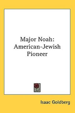 portada major noah: american-jewish pioneer (en Inglés)