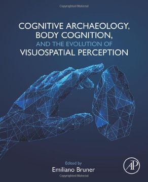 portada Cognitive Archaeology, Body Cognition, and the Evolution of Visuospatial Perception 