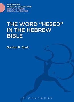 portada The Word "Hesed" in the Hebrew Bible (Bloomsbury Academic Collections: Biblical Studies)