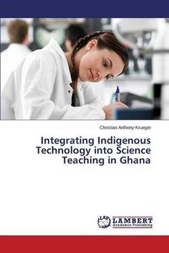 portada Integrating Indigenous Technology into Science Teaching in Ghana