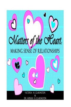 portada Matters of the Heart: Making Sense of Relationships (in English)