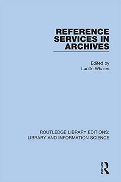 portada Reference Services in Archives (Routledge Library Editions: Library and Information Science) (in English)