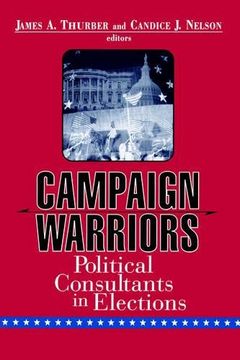 portada Campaign Warriors: Political Consultants in Elections (en Inglés)