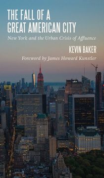 portada The Fall of a Great American City: New York and the Urban Crisis of Affluence (en Inglés)