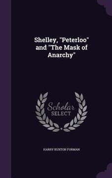 portada Shelley, "Peterloo" and "The Mask of Anarchy" (en Inglés)