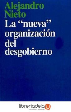 portada La Nueva Organización del Desgobierno (in Spanish)