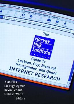 portada The Harvey Milk Institute Guide to Lesbian, Gay, Bisexual, Transgender, and Queer Internet Research (en Inglés)