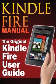 portada Kindle Fire Manual: The Original Kindle Fire User Guide (in English)