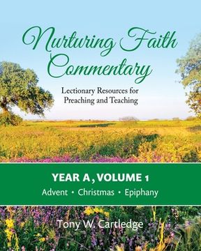 portada Nurturing Faith Commentary, Year A, Volume 1: Lectionary Resources for Preaching and Teaching-Advent, Christmas, Epiphany (en Inglés)