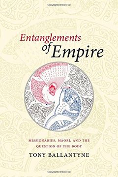 portada Entanglements of Empire: Missionaries, Maori, and the Question of the Body (en Inglés)