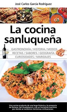 portada La Cocina Sanluqueña: Historia, Modos y Sabores (in Spanish)